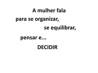 A mulher falapara se organizar, se equilibrar,  pensar e...DECIDIR 