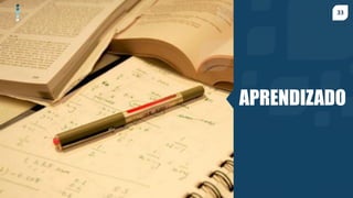33
APRENDIZADO
 