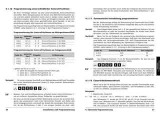 4.1.16 Programmierung unterschiedlicher Amtsrufrhythmen                                              dreimaliger Ruf verstanden wird. Sollte das Endgerät den Anruf nicht er-
                                                                                                     kennen, müssen Sie für diese Rufnummer den Amtsrufrhythmus 1 pro-
            Bei Ihrer TK-Anlage können Sie drei unterschiedliche Amtsrufrhythmen                     grammieren.
            einstellen. Wenn beispielsweise ein Nutzer eine Mehrfachrufnummer pri-
            vat und die andere dienstlich nutzt und er beiden einen eigenen Ruf-
            rhythmus zuweist, dann kann er schon am Klingeln erkennen, ob es sich        4.1.17 Automatische Amtsholung programmieren
            um einen privaten oder einen geschäftlichen Anruf handelt. In der Vor-
            einstellung klingeln alle Externrufe mit Amtsrufrhythmus 1.                              Bei der Telefonanlage erfolgt die Amtsholung bei Externrufen durch Wäh-
                                                                                                     len der 0. Sie können für die einzelnen Endgeräte aber auch eine automa-
            Die Programmierung erfolgt über ein Mastertelefon im Programmiermodus                    tische Amtsholung einstellen.
            (D9000, siehe Kapitel 3.2.2, „Einstieg in den Programmiermodus“).
                                                                                         Vorteil:        Diese Möglichkeit bietet sich z. B. bei gewerblichen Nutzern für das
                                                                                                     Besuchertelefon an oder bei privaten Haushalten für Kinder oder ältere
            Programmierung der Amtsrufrhythmen am Mehrgeräteanschluß
                                                                                                     Personen, um das Telefonieren zu vereinfachen.
                        externer                                                         Nachteil:     Wenn Sie für ein Endgerät die automatische Amtsholung program-
             Code Nr.            Eingabe             Erläuterung                                  mieren, dann müssen Sie berücksichtigen, daß dann die Internwahl und
                          Port
               D931      0/1/2     0-9   Amtsrufrhythmus 1 für MSN                                eine Reihe von Leistungsmerkmalen (z.B. auch Programmieren am Ma-
                                                                                                  stertelefon) nur nach Betätigung der Signaltaste R möglich sind.
               D932      0/1/2     0-9   Amtsrufrhythmus 2 für MSN
                                                                                                     Die Programmierung erfolgt über ein Mastertelefon im Programmiermodus
               D933      0/1/2     0-9   Amtsrufrhythmus 3 für MSN
                                                                                                     (D9000, siehe Kapitel 3.2.2, „Einstieg in den Programmiermodus“).
            Programmierung der Amtsrufrhythmen am Anlagenanschluß                                     Code Nr.          Amtsholung durch Abheben              bei Endgerät
                                                                                                       D956                       AUS                              XX
                        externer
             Code Nr.            Eingabe              Erläuterung                                      D957                        EIN                             XX
                          Port
               D931      0/1/2    00 - 29 Amtsrufrhythmus 1 für DDI                      Beispiel:       Das Endgerät Nummer 15 ist Ihr Besuchertelefon, für das Sie eine
               D932      0/1/2    00 - 29 Amtsrufrhythmus 2 für DDI                                  automatische Amtsholung vorgesehen haben.




                                                                                                                                                                                 Programmierung
                                                                                                                                                                                    Optionale
               D933      0/1/2    00 - 29 Amtsrufrhythmus 3 für DDI

            ( geben Sie für 0/1/2 ein:                                                         –     Das Leistungsmerkmal automatische Amtsholung ist nur sinnvoll an End-
                 0, wenn die Eingabe für beide externen Ports gilt,                                  geräten mit MFV-Wahl (Tonwahl) und Flashtaste (R-Taste). An Telefonen
                 1, wenn der 1. externe Port gemeint ist,                                            mit IWV-Wahl müssen Sie berücksichtigen, daß direkt nach dem Abheben
                 2, wenn der 2. externe Port gemeint ist. )                                          keine Internwahl oder Ausführung von Leistungsmerkmalen möglich ist.


Beispiel:       Ihr erster externer Anschluß ist ein Mehrgeräteanschluß und Sie wollen   4.1.18 Gesprächsdatenausdruck
            der ersten Mehrfachrufnummer (Index 0) einen anderen Amtsrufrhyth-
            mus zuweisen:                                                                            Wenn Sie an die TK-Anlage einen Drucker mit serieller Schnittstelle ange-
                                                                                                     schlossen haben, dann können Gesprächs- und Anrufdaten zu der Zeit,
                                                                                                     zu der sie anfallen, ausgedruckt werden.
                                                                                         Beispiele:
     –      Modem, Fax und Anrufbeantworter erhalten immer Amtsrufrhythmus 1,                  1. Abgehendes Gespräch:
            um ein sicheres Ansprechen dieser Endgeräte zu gewährleisten.                P:1 I:00 Von 11     20.02.98   20:13   00h03m15s   005E   1,25 DM   61696031
      –     Bei einer als Kombi eingerichteten Nebenstelle müssen Sie an einem End-                  Von Teilnehmer 11 wurde am 20.02.98, um 20:13 ein Gespräch mit der
            gerät, das automatisch nach einer bestimmten Anzahl von Rufen den                        Dauer von 3 Minuten und 15 Sekunden geführt. Das Ziel war die Rufnum-
            Anruf entgegennimmt, eventuell die Anzahl der benötigten Rufe umstel-                    mer 61696031. Das Gespräch kostete 5 Gebühreneinheiten, bzw. 1,25
            len, da der Rufrhythmus 2 oder 3 von einigen Geräten als zwei- oder                      DM. Das Gespräch wurde auf dem ersten externen Anschluß unter Ihrer

36                                             Installation und Programmierung           4. Optionale Pogrammierung                                                        37
 