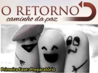 Primeira Fase: Preparatório