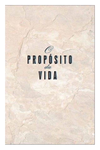 O
PROPÓSITO
   da
  VIDA
 