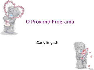 O PróximoPrograma iCarly English 