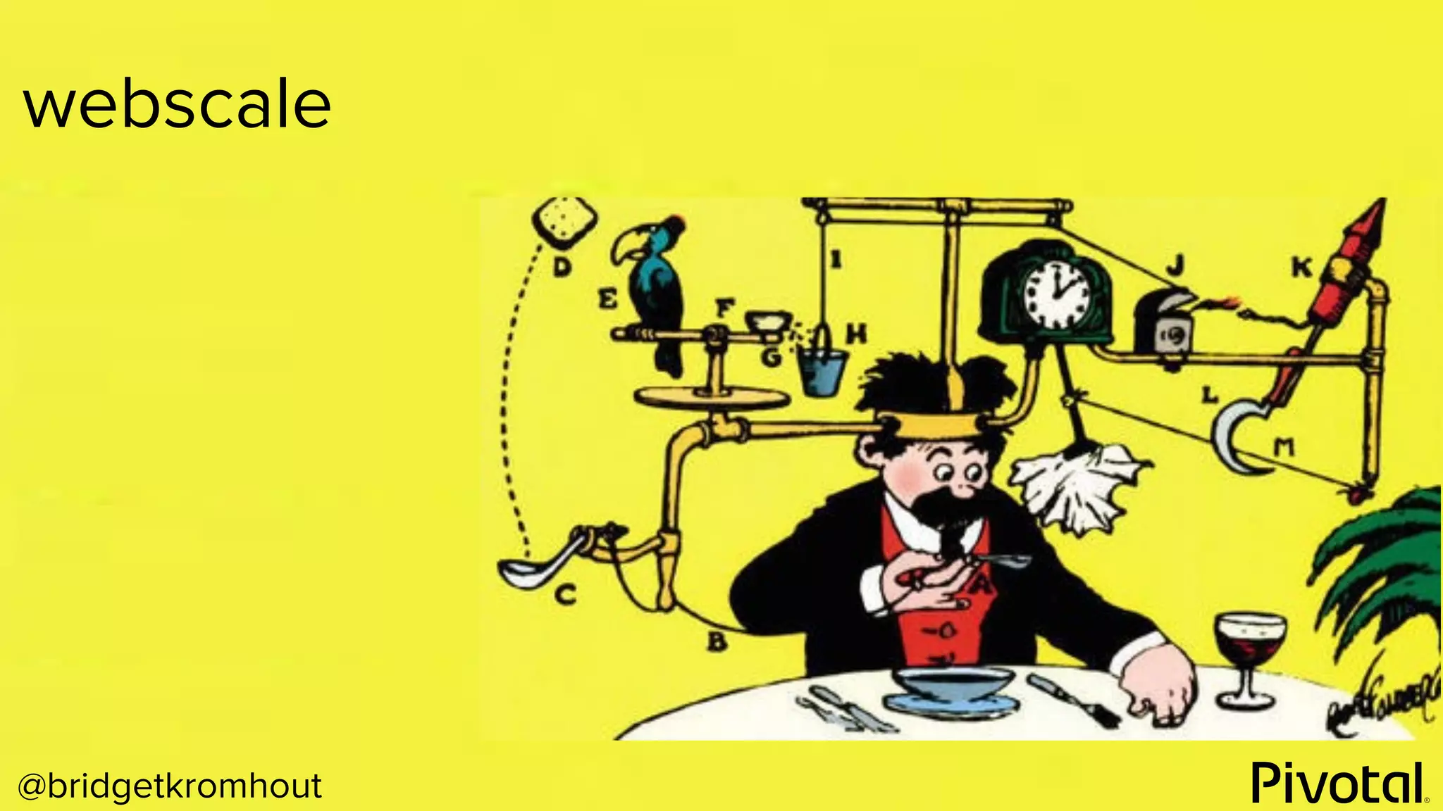 @bridgetkromhout
webscale
 