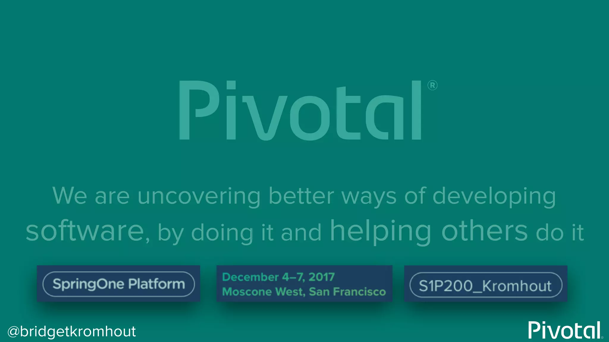 @bridgetkromhout
We are uncovering better ways of developing
software, by doing it and helping others do it
 