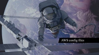 AWS config files
 