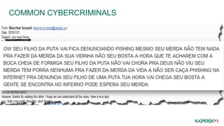 COMMON CYBERCRIMINALS 
 