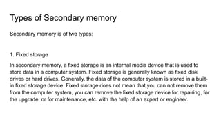 Fixed Storage Computer Storage OP_Secondary Storage devices and primary storage devices.pptx