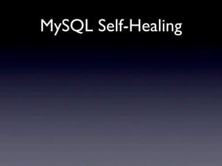 MySQL Self-Healing
 