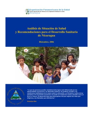 Análisis de Situación de Salud
y Recomendaciones para el Desarrollo Sanitario
de Nicaragua
Diciembre, 2006
 