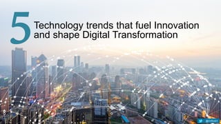 @DrRickH
Technology trends that fuel Innovation
and shape Digital Transformation
 