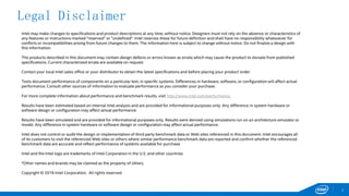 Legal Disclaimer
2
Intel may make changes to specifications and product descriptions at any time, without notice. Designer...