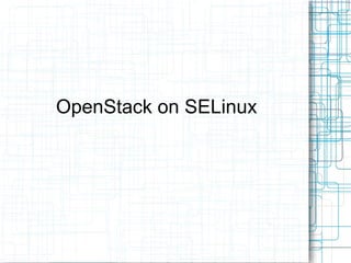 OpenStack on SELinux
 