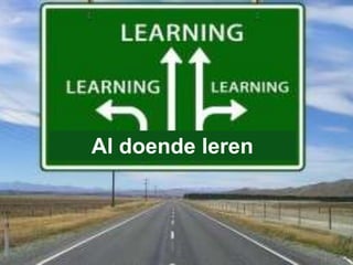 Al doende leren

 