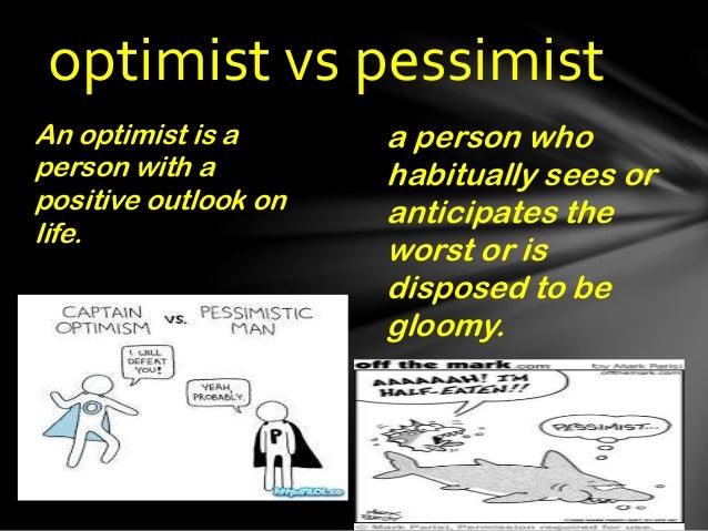 Optimistic between and what pessimistic the is difference 5 Differences