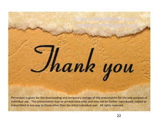 22
jenny.moseley@opt-4.co.uk
rosemary.smith@opt-4.co.uk
Permission is given for the downloading and temporary storage of this presentation for the sole purpose of
individual use. This presentation may be printed once only, and may not be further reproduced, copied or
transmitted in any way to those other than the initial individual user. All rights reserved.
 