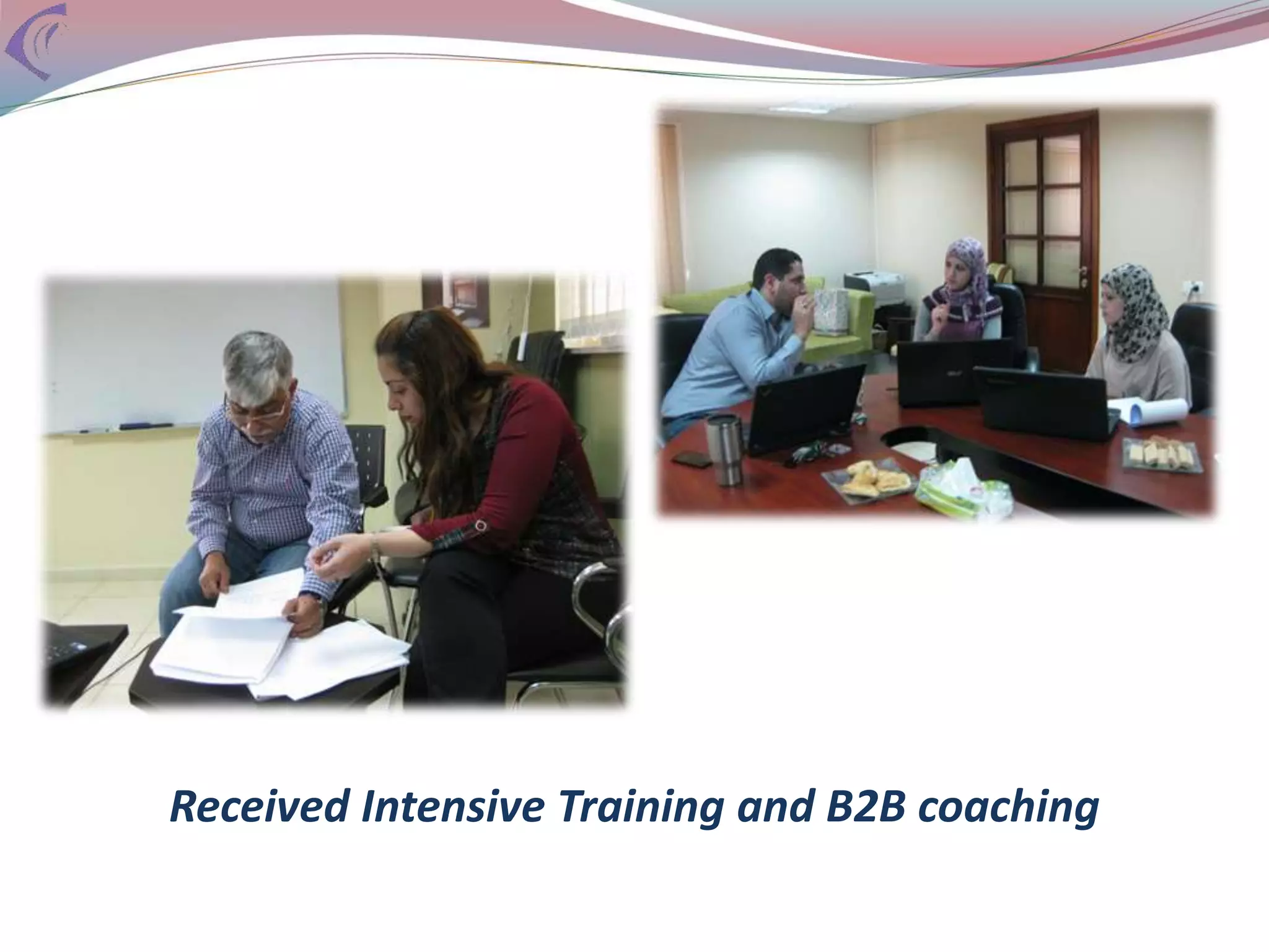 Received Intensive Training and B2B coaching
 