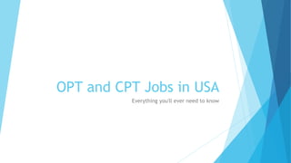 OPT and CPT Jobs in USA
Everything you'll ever need to know
 