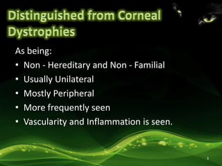 As being:
• Non - Hereditary and Non - Familial
• Usually Unilateral
• Mostly Peripheral
• More frequently seen
• Vascularity and Inflammation is seen.
3
 