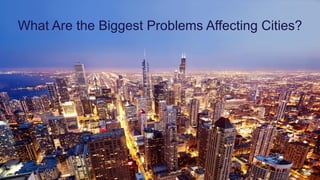 What Are the Biggest Problems Affecting Cities?
 