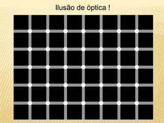 Ilusão de óptica !
 