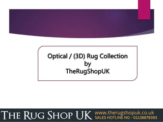 Optical / (3D) Rug Collection
by
TheRugShopUK
 