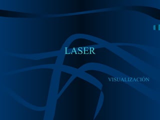 LASER VISUALIZACIÓN 
