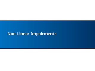 Non-Linear Impairments
82
 