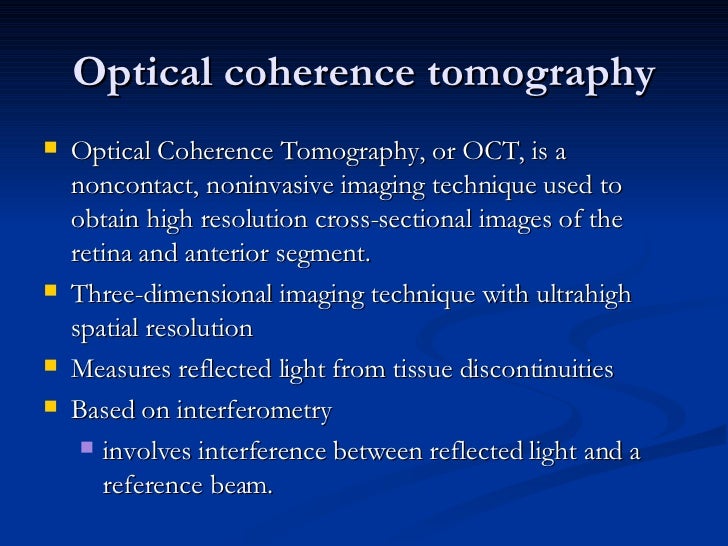 Optical Coherence Tomography principle and uses in ophthalmology