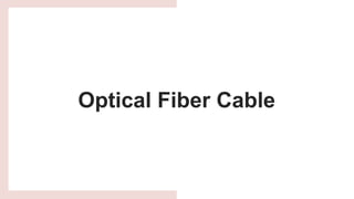 Optical Fiber Cable
 