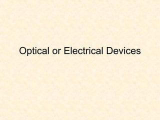 Optical or Electrical Devices 