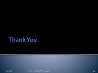 1/1/2018 Dept. of EC&E, JIT, Davangere. 73
 