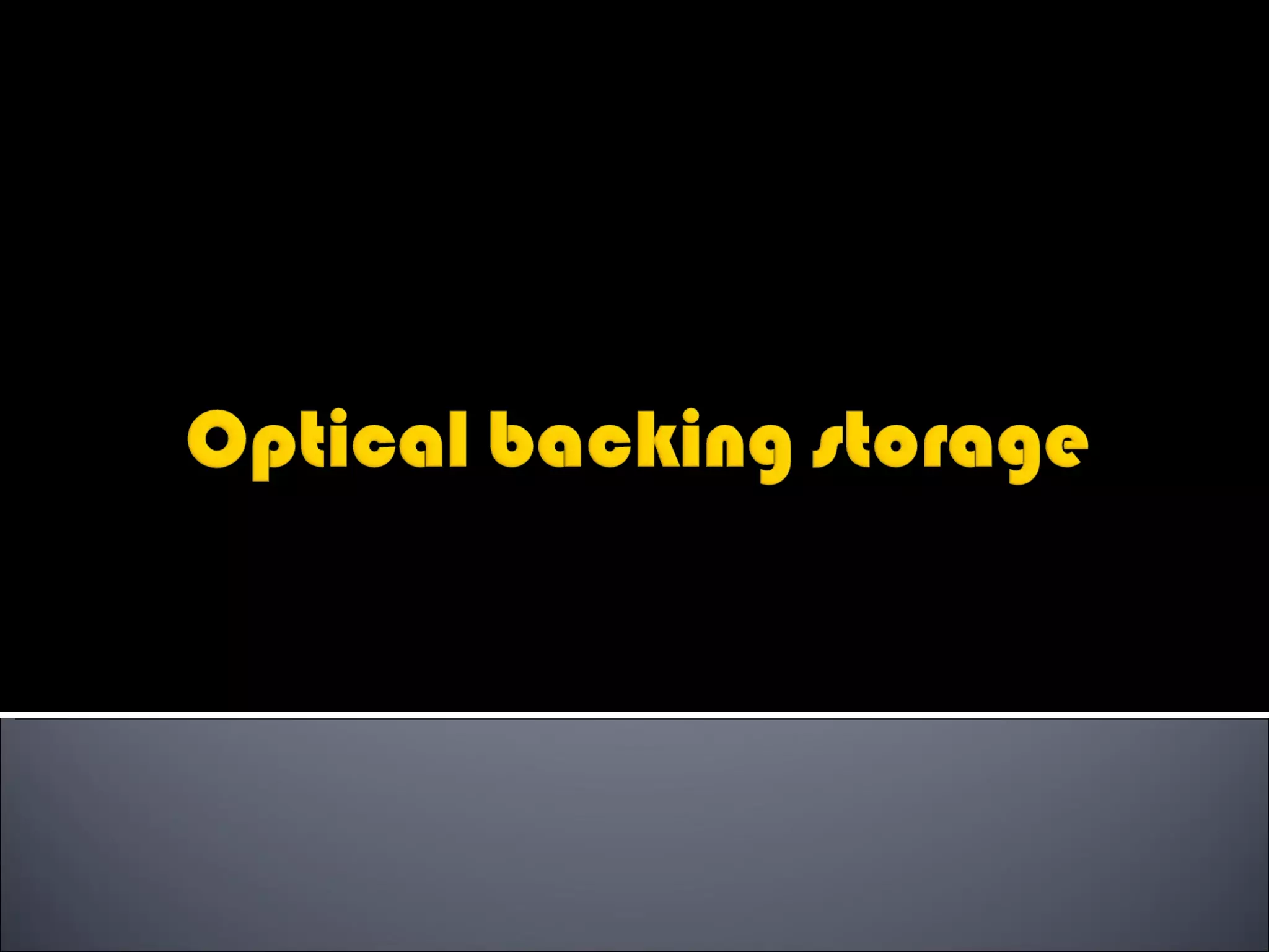 Optical Backing Storage( Information Slides)(1) PPT