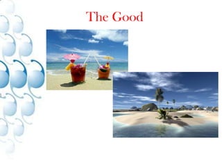 The Good
