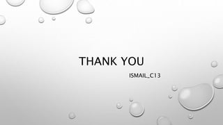 THANK YOU
ISMAIL_C13
 