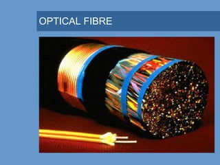 OPTICAL FIBRE 