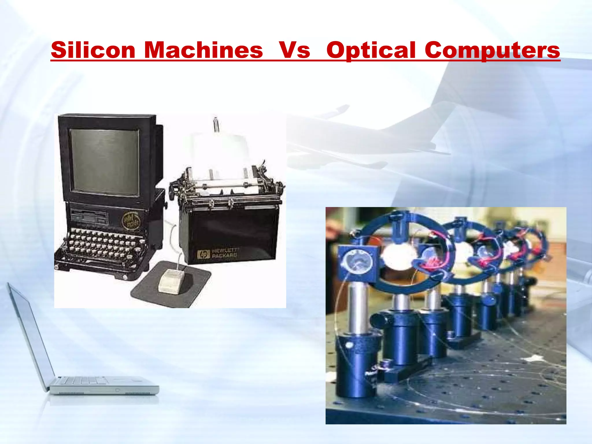 Silicon Machines Vs Optical Computers
 