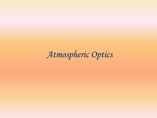 Atmospheric Optics
 