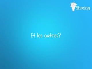 Et les autres?
 