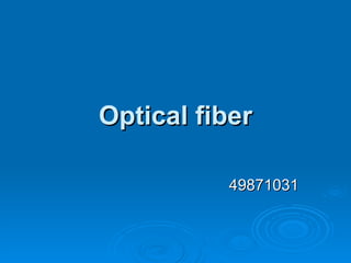 Optical fiber 49871031 
