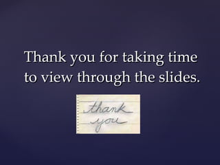 Thank you for taking time to view through the slides. 