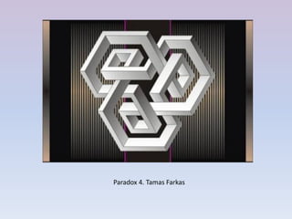 Paradox 4. Tamas Farkas
 