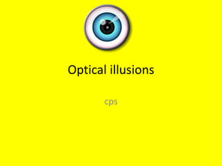 Optical illusions cps 