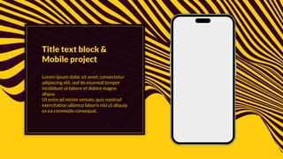 Lorem ipsum dolor sit amet, consectetur
adipiscing elit, sed do eiusmod tempor
incididunt ut labore et dolore magna
aliqua.
Ut enim ad minim veniam, quis nostrud
exercitation ullamco laboris nisi ut aliquip
ex ea commodo consequat.
Title text block &
Mobile project
 