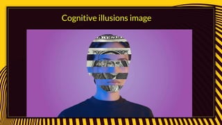 Cognitive illusions image
 