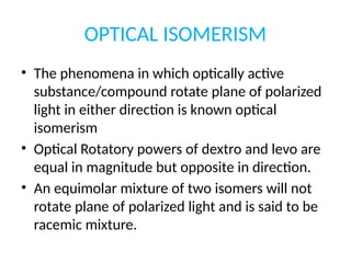 Optical isomerism.pptx ( racemization, properties etc) | PPTX