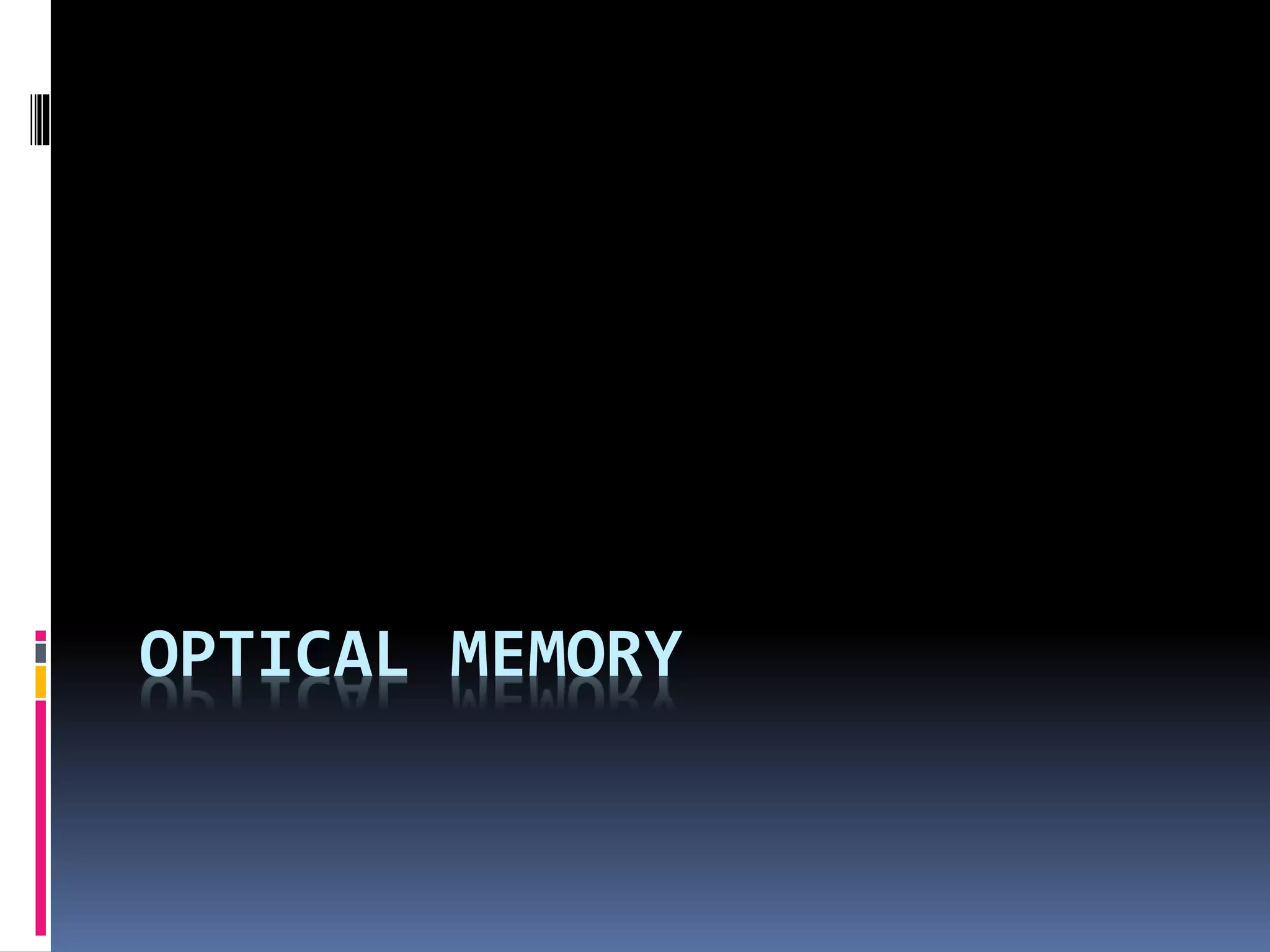 OPTICAL MEMORY
 