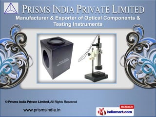 Manufacturer & Exporter of Optical Components &
              Testing Instruments
 