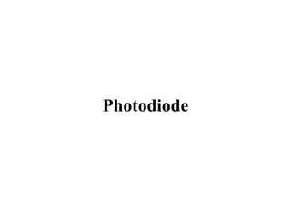 Photodiode
 