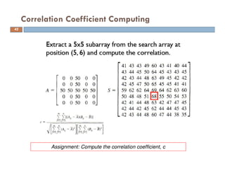 Correlation Coefficient Computing
43
Assignment: Compute the correlation coefficient, c
 