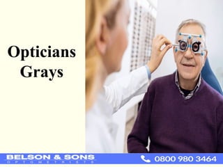 Opticians
Grays
 